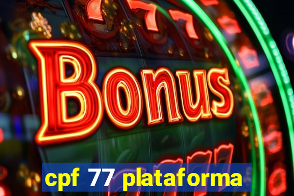 cpf 77 plataforma